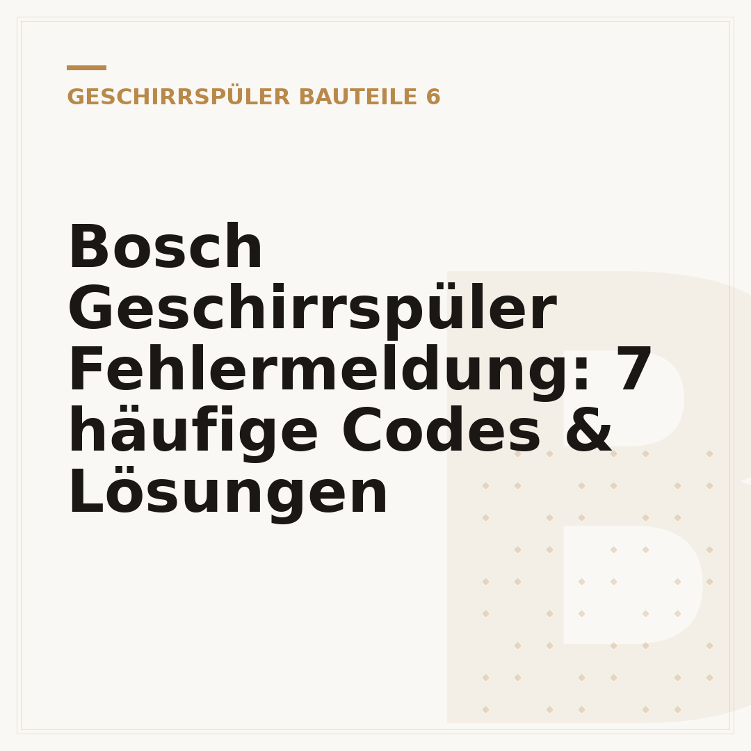 Bosch Geschirrspüler Fehlermeldung: 7 häufige Codes & Lösungen