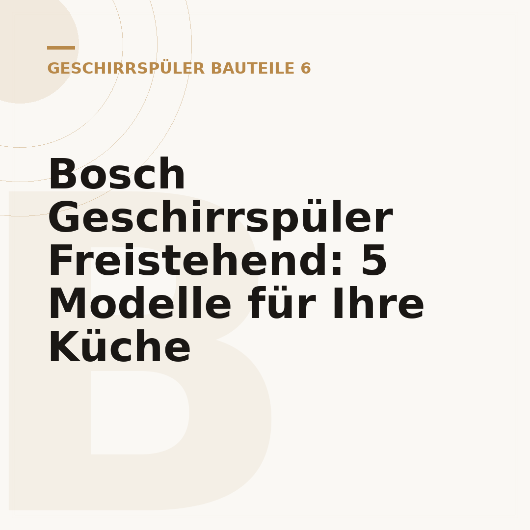 Bosch Geschirrspüler Freistehend: 5 Modelle für Ihre Küche