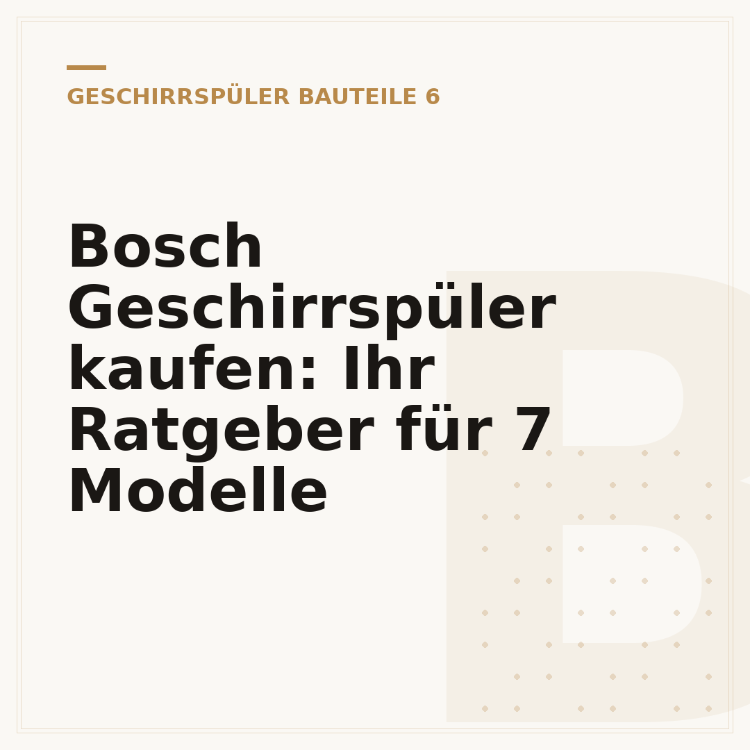 Bosch Geschirrspüler kaufen: Ihr Ratgeber für 7 Modelle