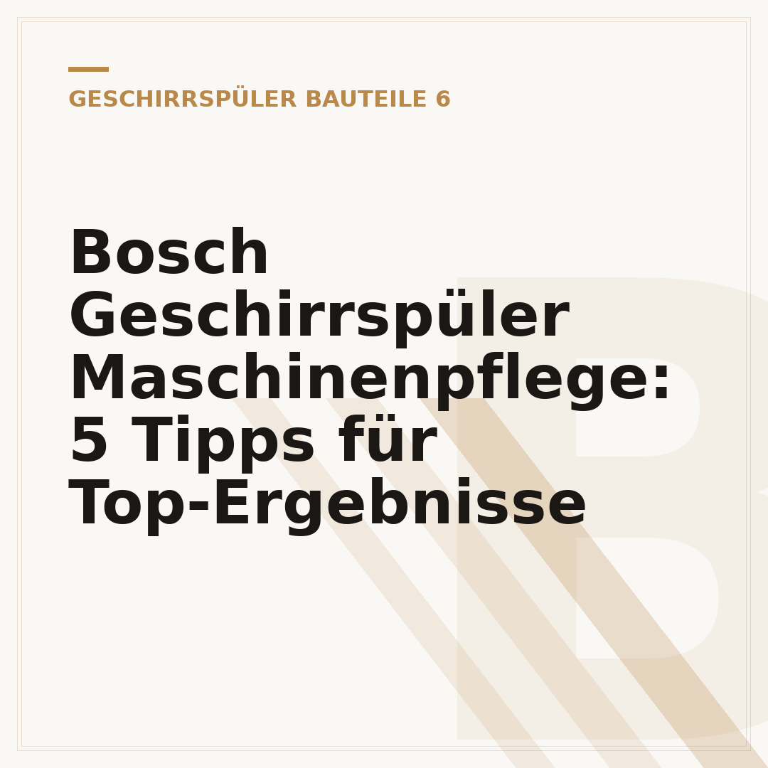 Bosch Geschirrspüler Maschinenpflege: 5 Tipps für Top-Ergebnisse