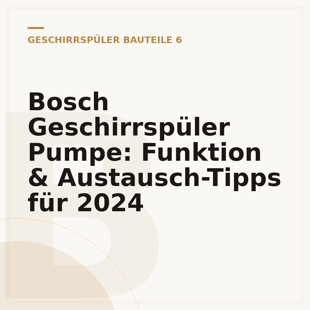 Bosch Geschirrspüler Pumpe: Funktion & Austausch-Tipps für 2024