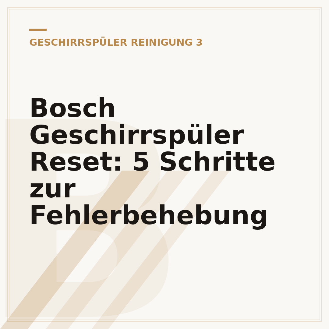 Bosch Geschirrspüler Reset: 5 Schritte zur Fehlerbehebung