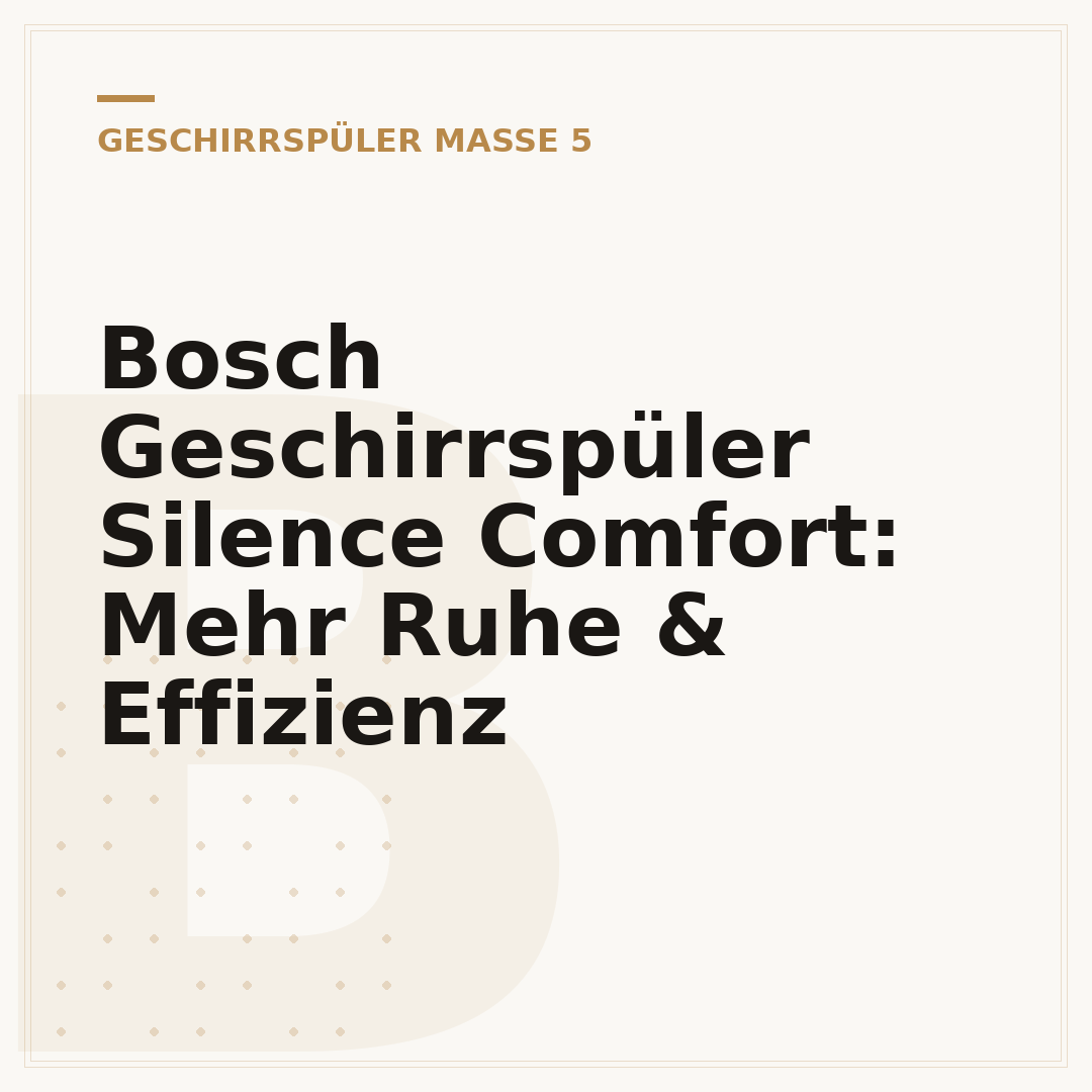 Bosch Geschirrspüler Silence Comfort: Mehr Ruhe & Effizienz