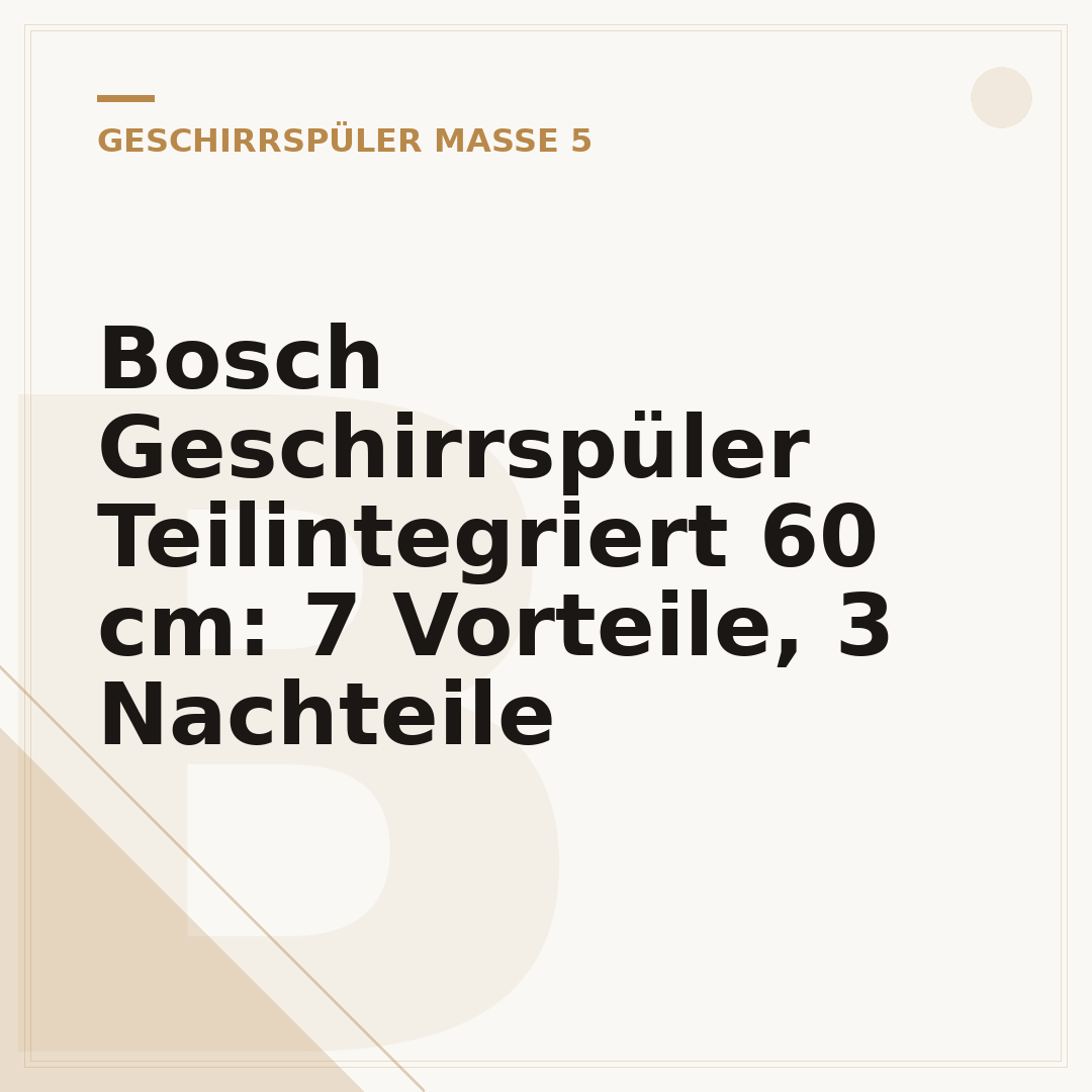 Bosch Geschirrspüler Teilintegriert 60 cm: 7 Vorteile, 3 Nachteile