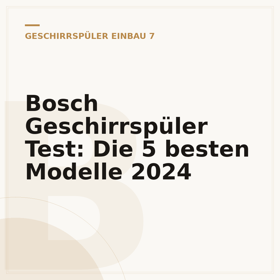 Bosch Geschirrspüler Test: Die 5 besten Modelle 2024