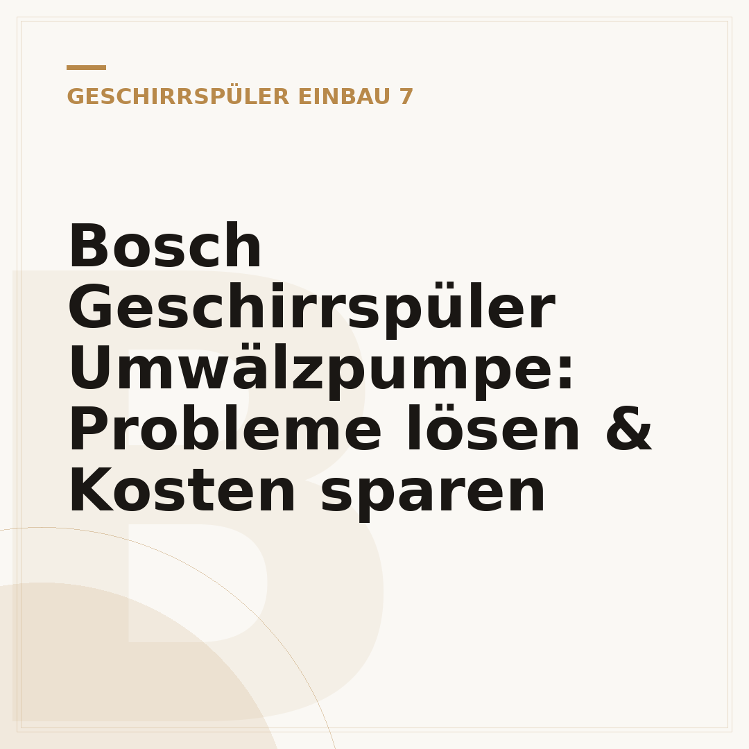 Bosch Geschirrspüler Umwälzpumpe: Probleme lösen & Kosten sparen