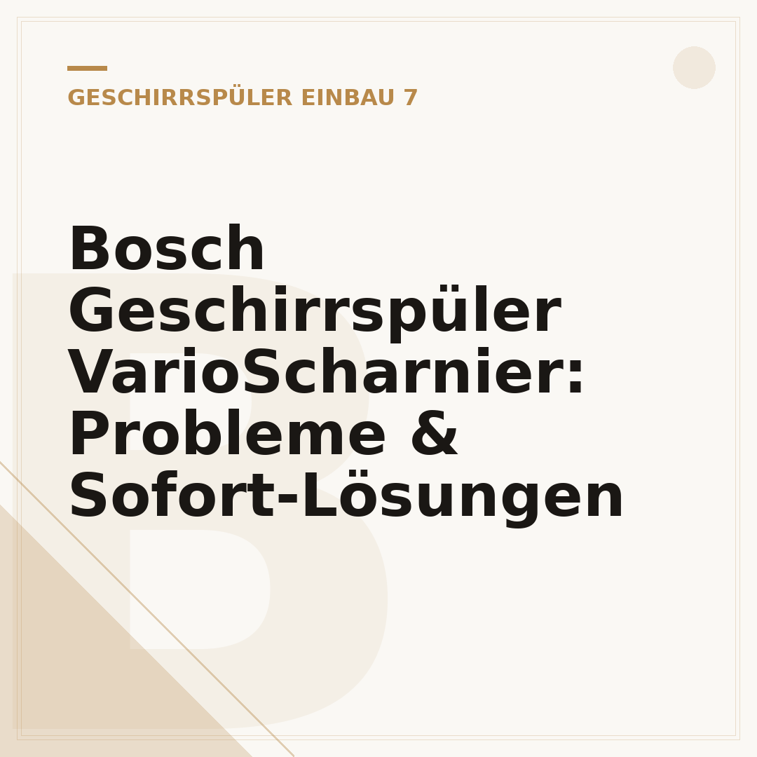 Bosch Geschirrspüler VarioScharnier: Probleme & Sofort-Lösungen