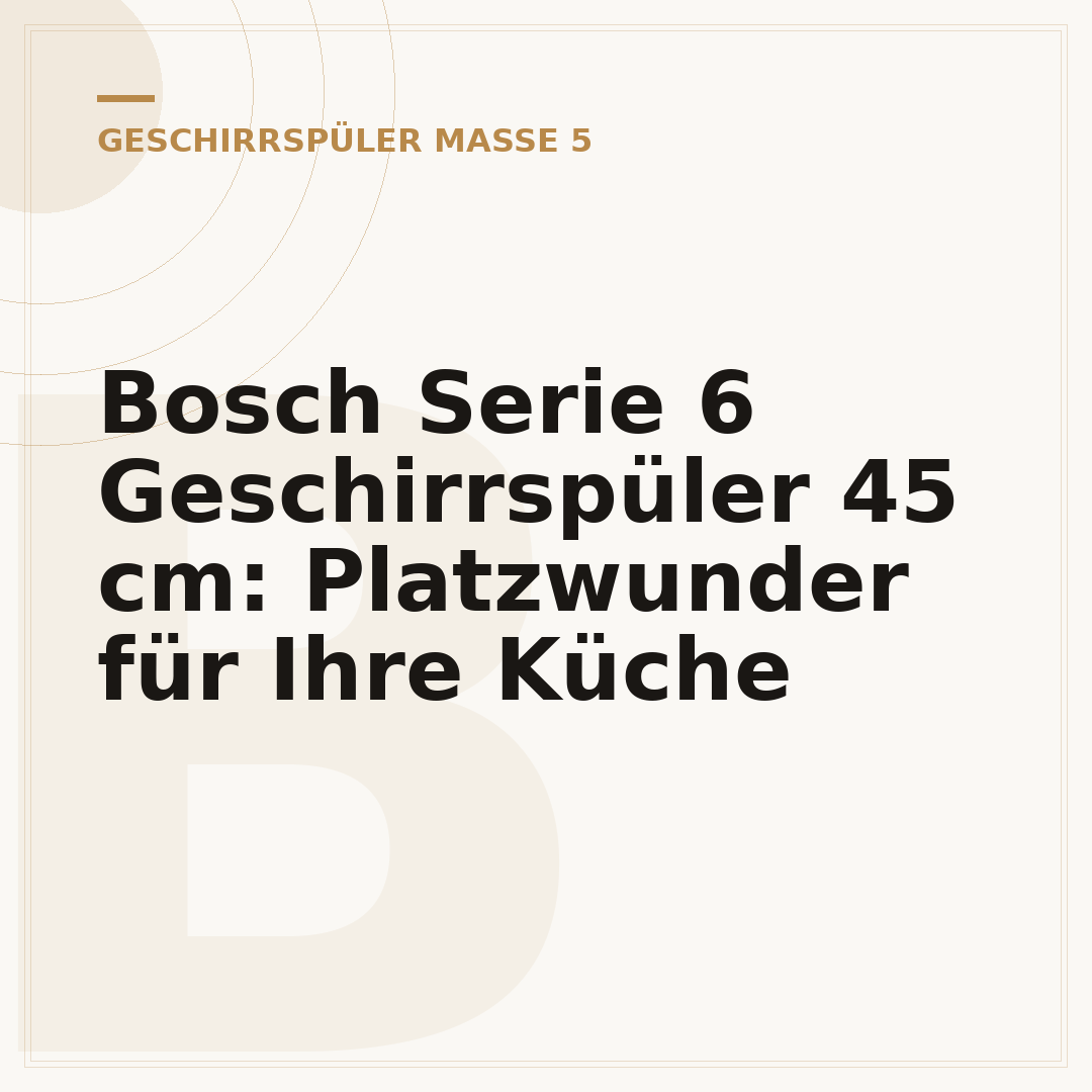 Bosch Serie 6 Geschirrspüler 45 cm: Platzwunder für Ihre Küche