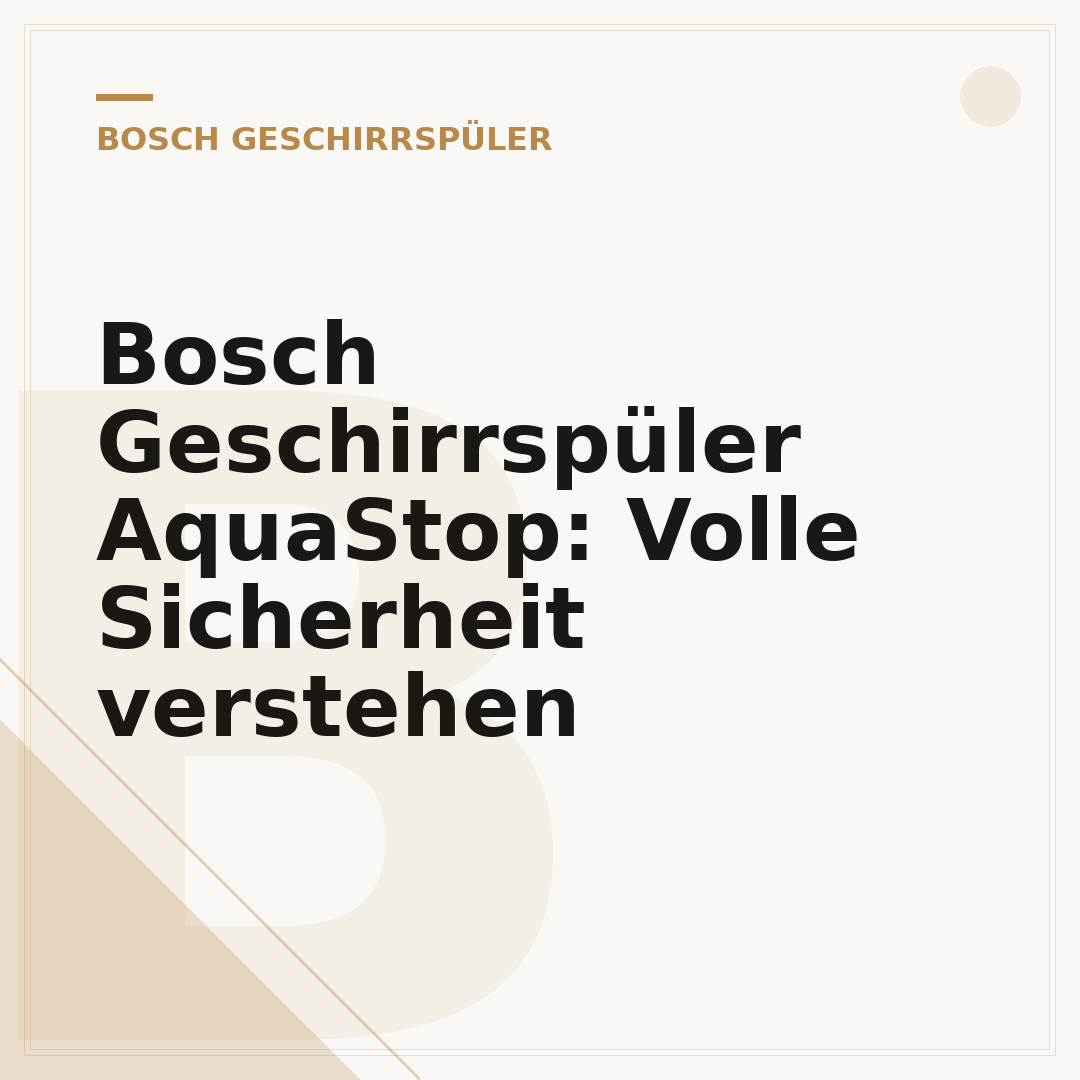 Bosch Geschirrspüler AquaStop: Volle Sicherheit verstehen