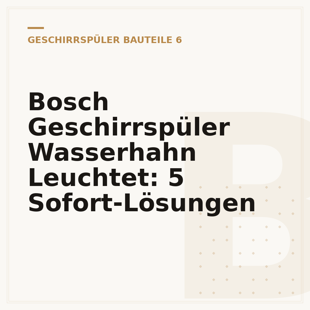 Bosch Geschirrspüler Wasserhahn Leuchtet: 5 Sofort-Lösungen