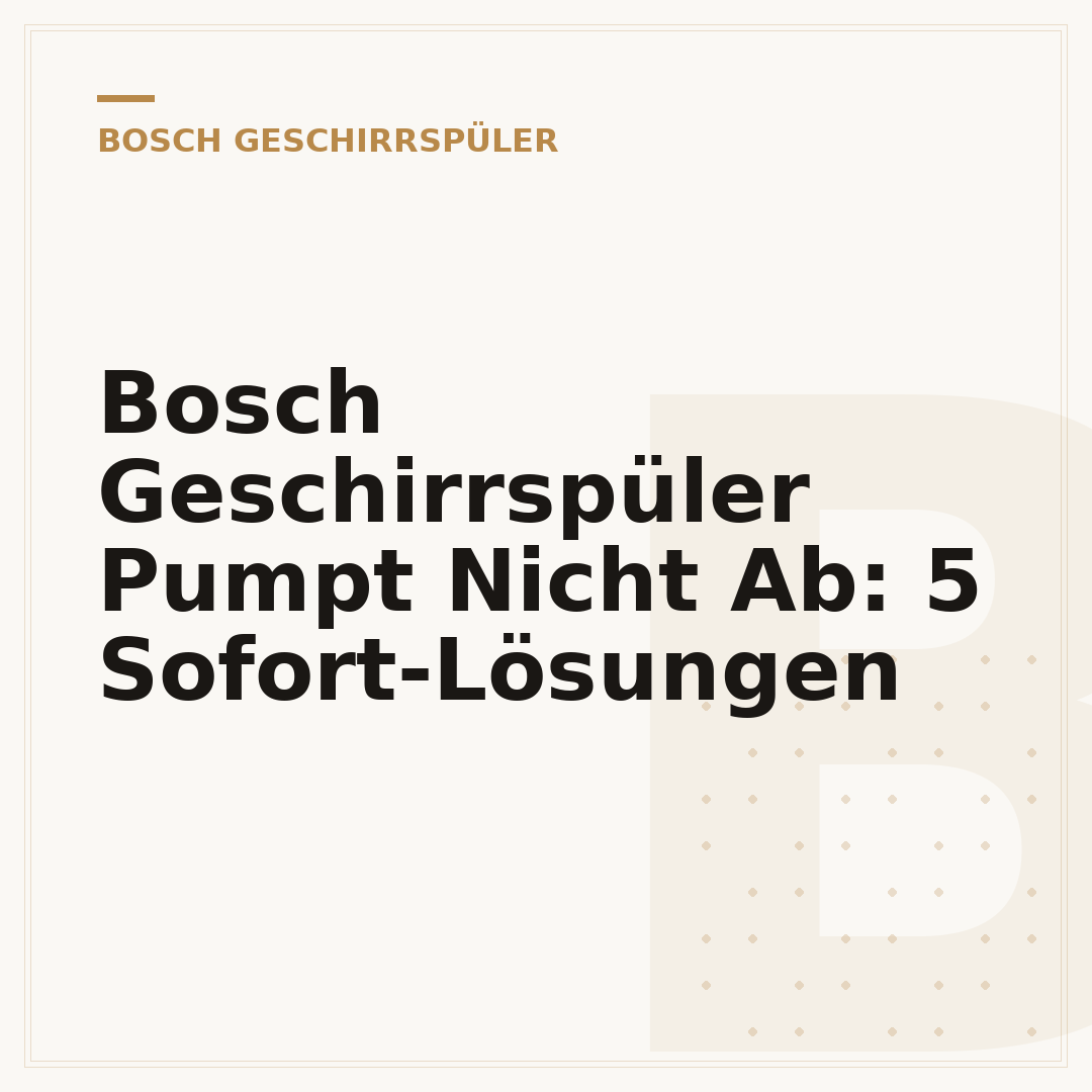 Bosch Geschirrspüler Pumpt Nicht Ab: 5 Sofort-Lösungen