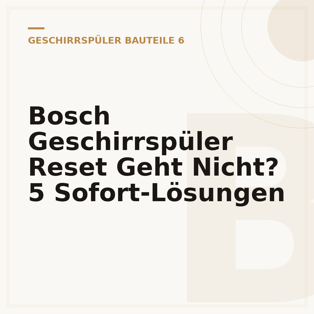 Bosch Geschirrspüler Reset Geht Nicht? 5 Sofort-Lösungen