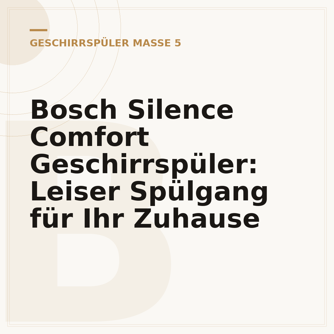 Bosch Silence Comfort Geschirrspüler: Leiser Spülgang für Ihr Zuhause