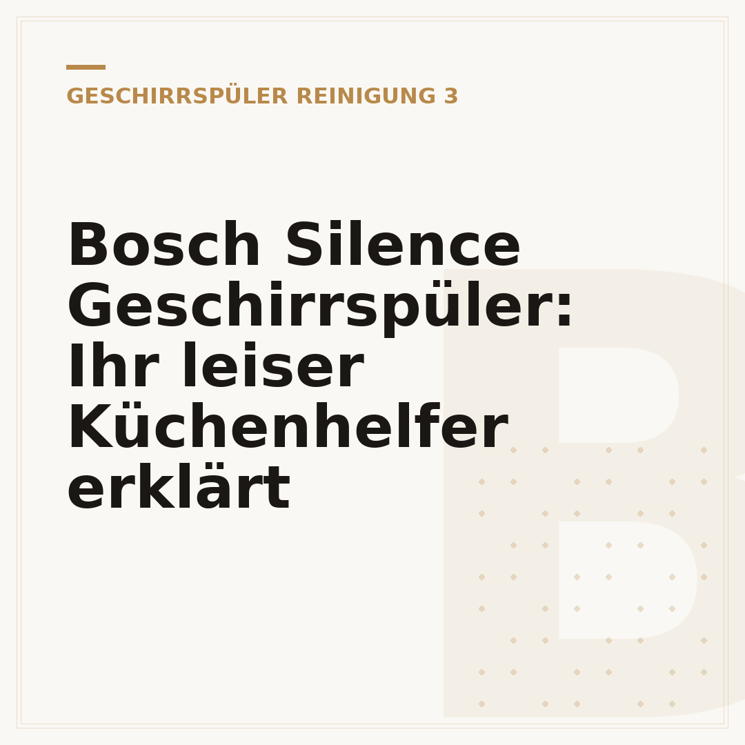 Bosch Silence Geschirrspüler: Ihr leiser Küchenhelfer erklärt