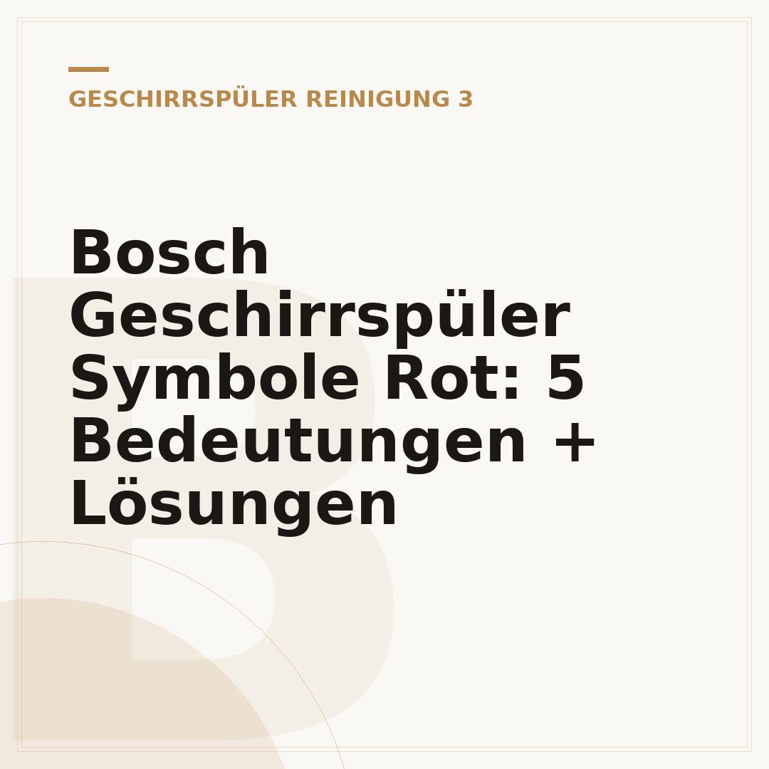 Bosch Geschirrspüler Symbole Rot: 5 Bedeutungen + Lösungen