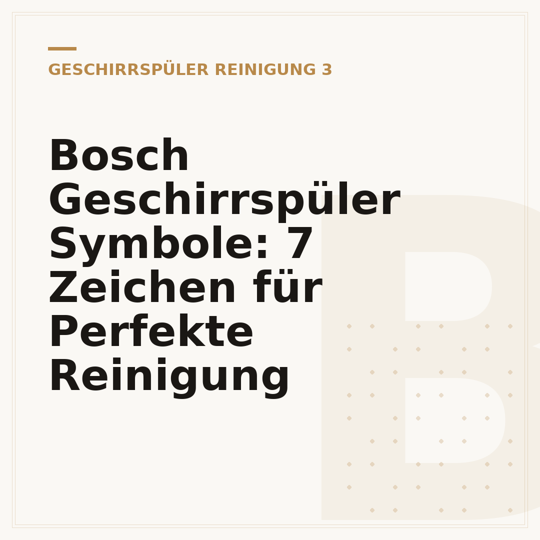 Bosch Geschirrspüler Symbole: 7 Zeichen für Perfekte Reinigung
