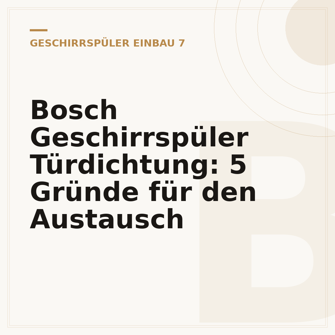 Bosch Geschirrspüler Türdichtung: 5 Gründe für den Austausch