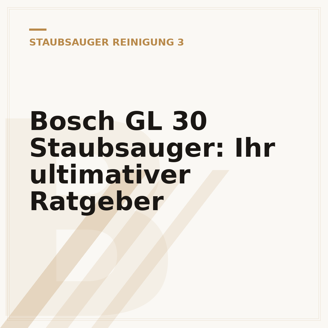 Bosch GL 30 Staubsauger: Ihr ultimativer Ratgeber