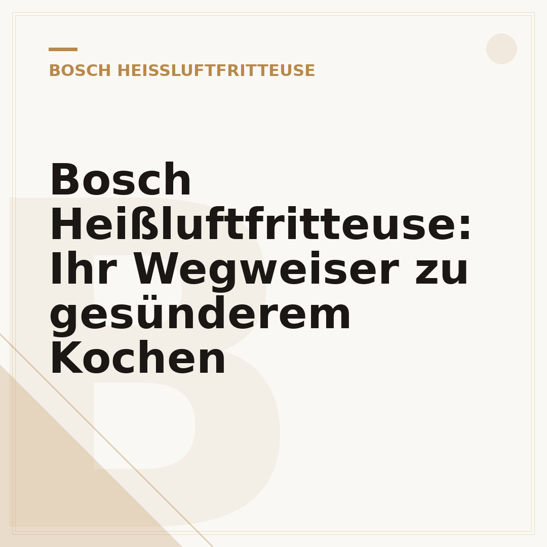 Bosch Heißluftfritteuse: Ihr Wegweiser zu gesünderem Kochen