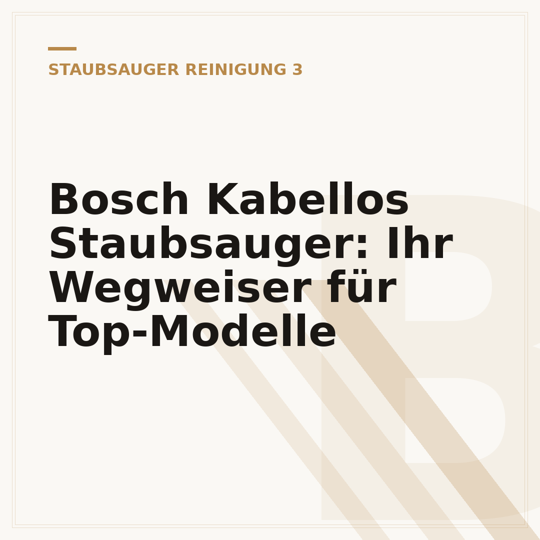 Bosch Kabellos Staubsauger: Ihr Wegweiser für Top-Modelle