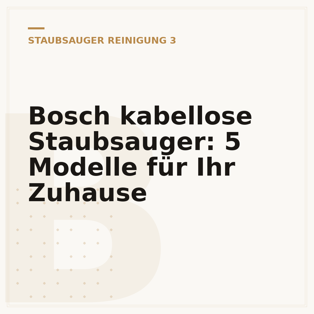 Bosch kabellose Staubsauger: 5 Modelle für Ihr Zuhause
