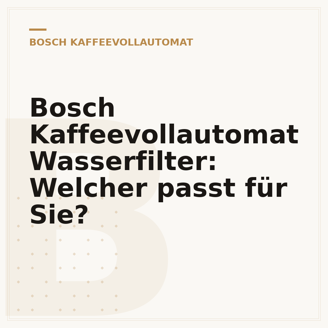 Bosch Kaffeevollautomat Wasserfilter: Welcher passt für Sie?