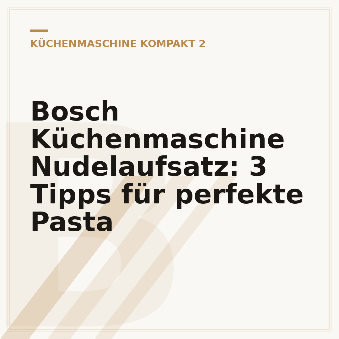 Bosch Küchenmaschine Nudelaufsatz: 3 Tipps für perfekte Pasta