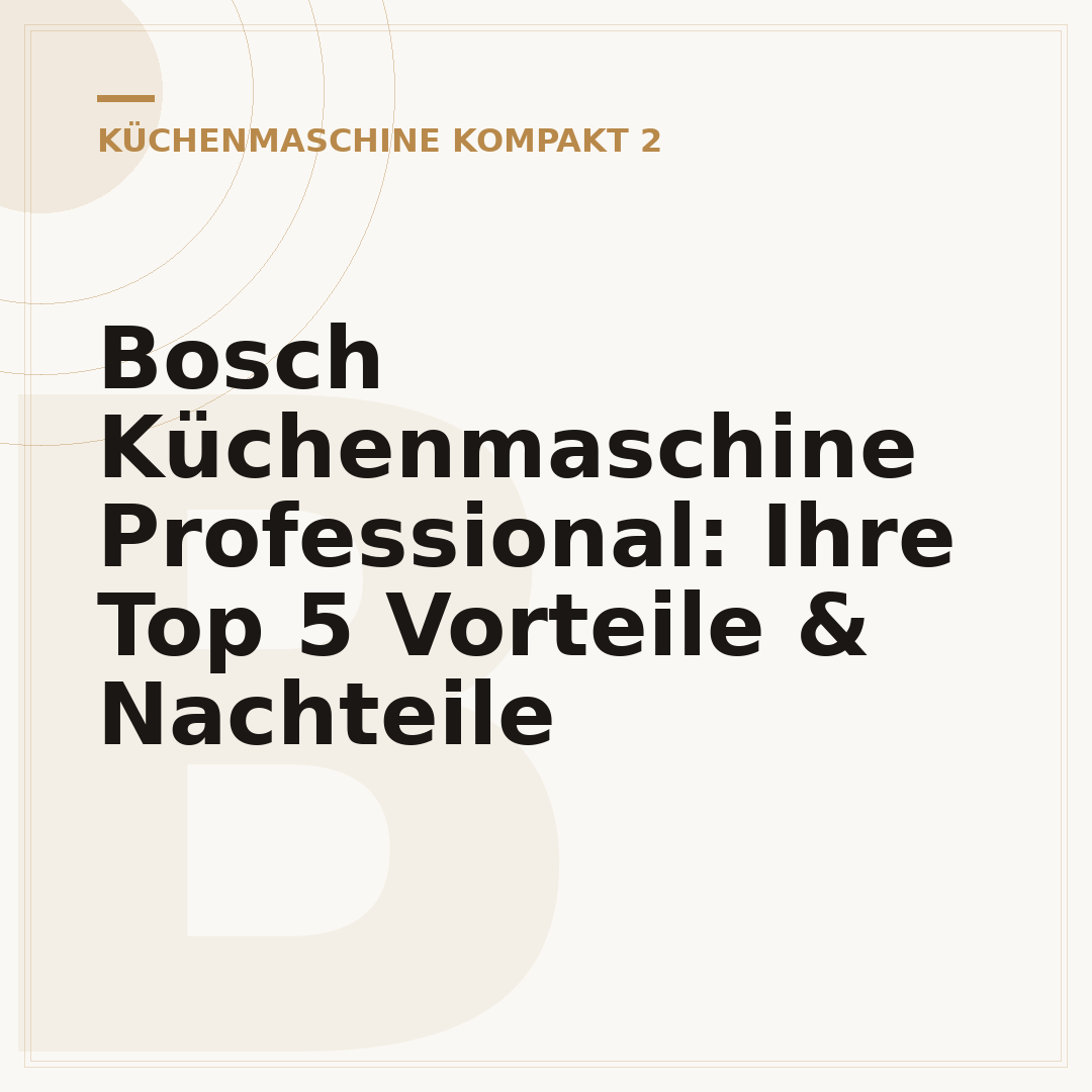 Bosch Küchenmaschine Professional: Ihre Top 5 Vorteile & Nachteile