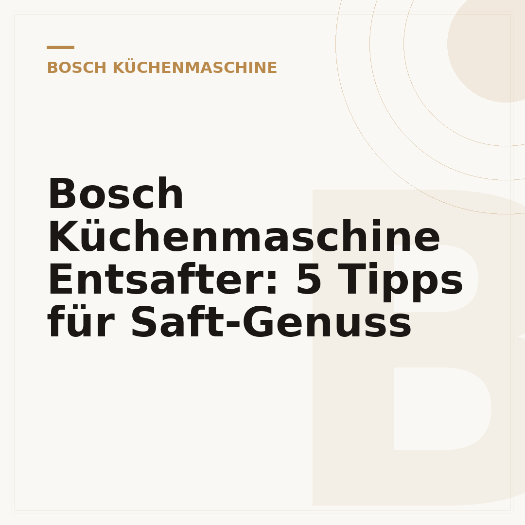 Bosch Küchenmaschine Entsafter: 5 Tipps für Saft-Genuss