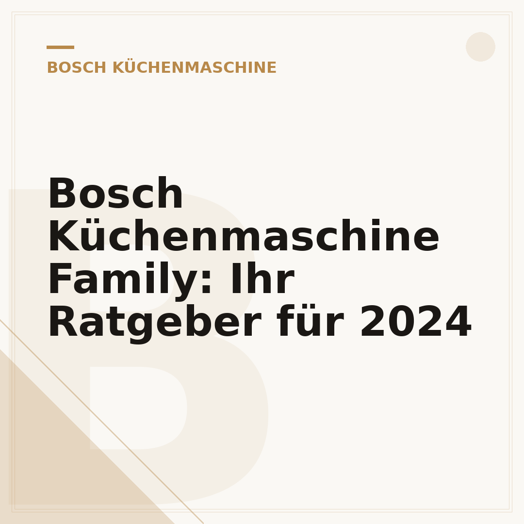 Bosch Küchenmaschine Family: Ihr Ratgeber für 2024