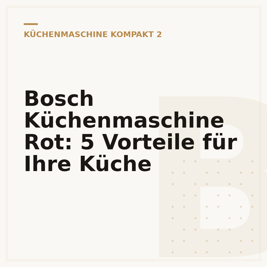 Bosch Küchenmaschine Rot: 5 Vorteile für Ihre Küche