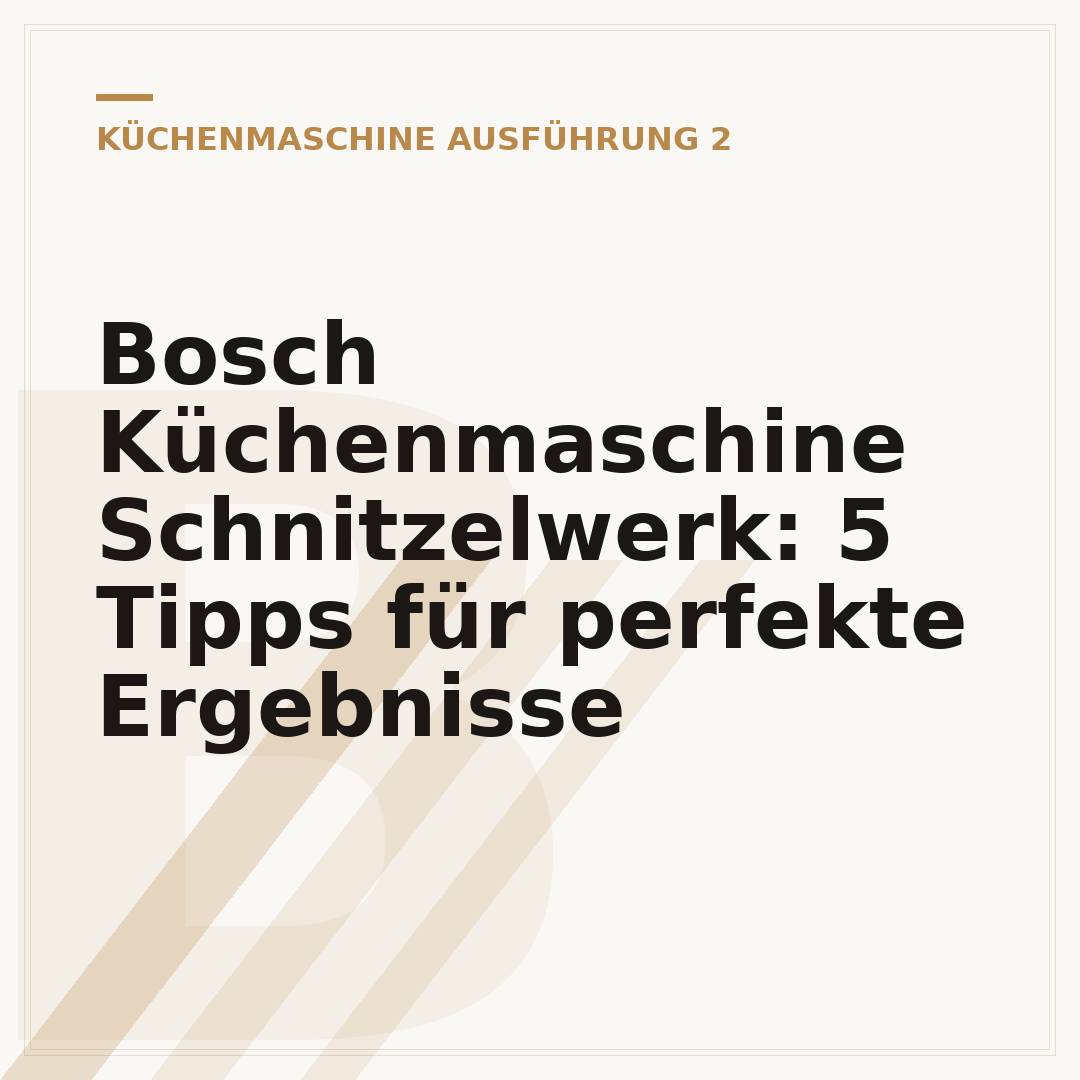 Bosch Küchenmaschine Schnitzelwerk: 5 Tipps für perfekte Ergebnisse