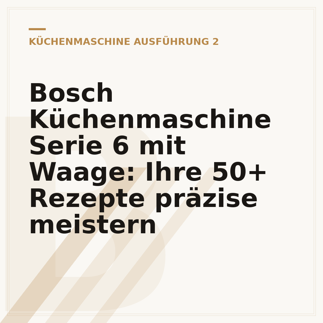 Bosch Küchenmaschine Serie 6 mit Waage: Ihre 50+ Rezepte präzise meistern