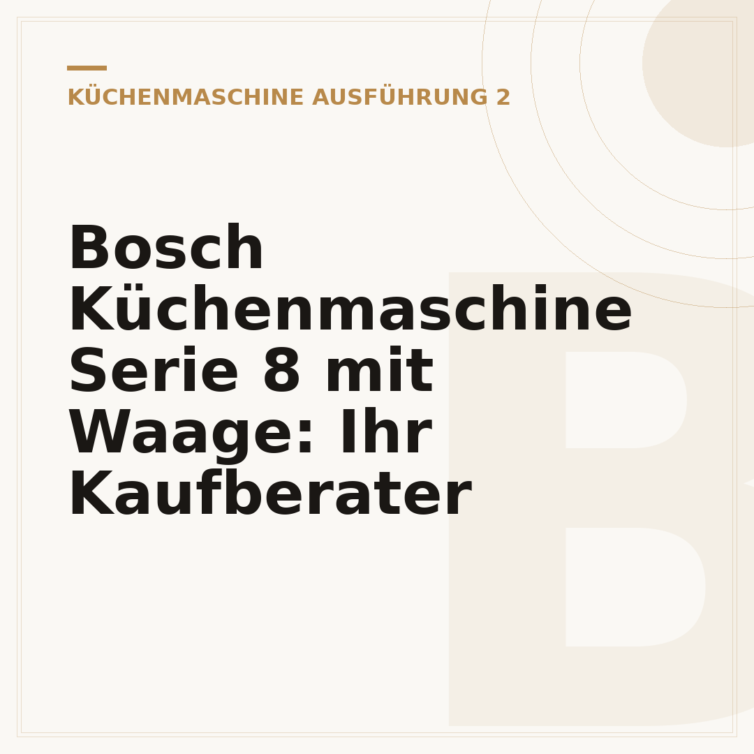 Bosch Küchenmaschine Serie 8 mit Waage: Ihr Kaufberater