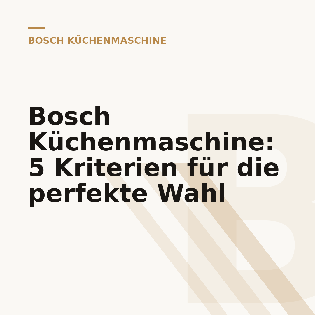 Bosch Küchenmaschine: 5 Kriterien für die perfekte Wahl