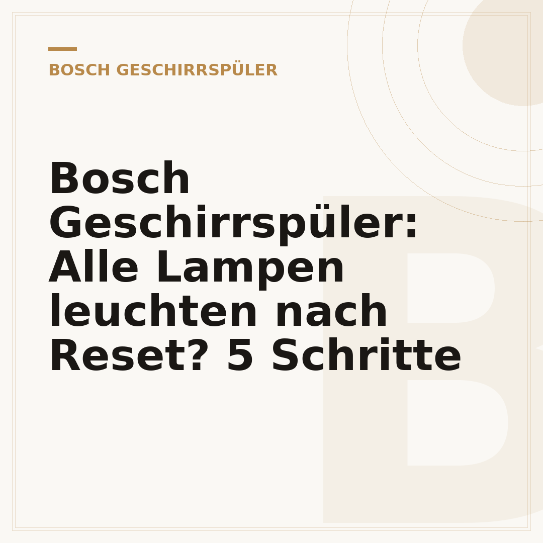 Bosch Geschirrspüler: Alle Lampen leuchten nach Reset? 5 Schritte