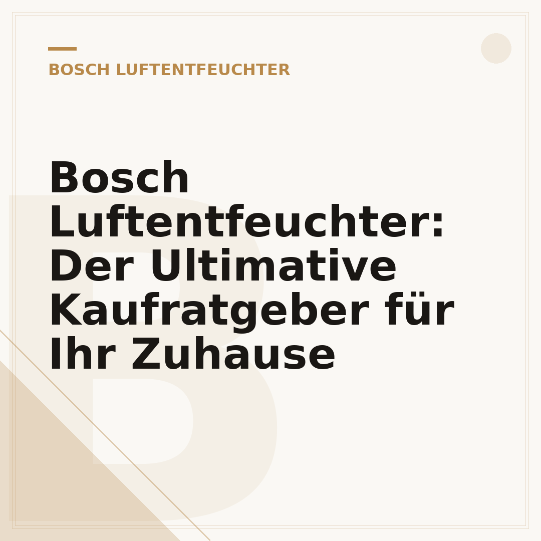 Bosch Luftentfeuchter: Der Ultimative Kaufratgeber für Ihr Zuhause