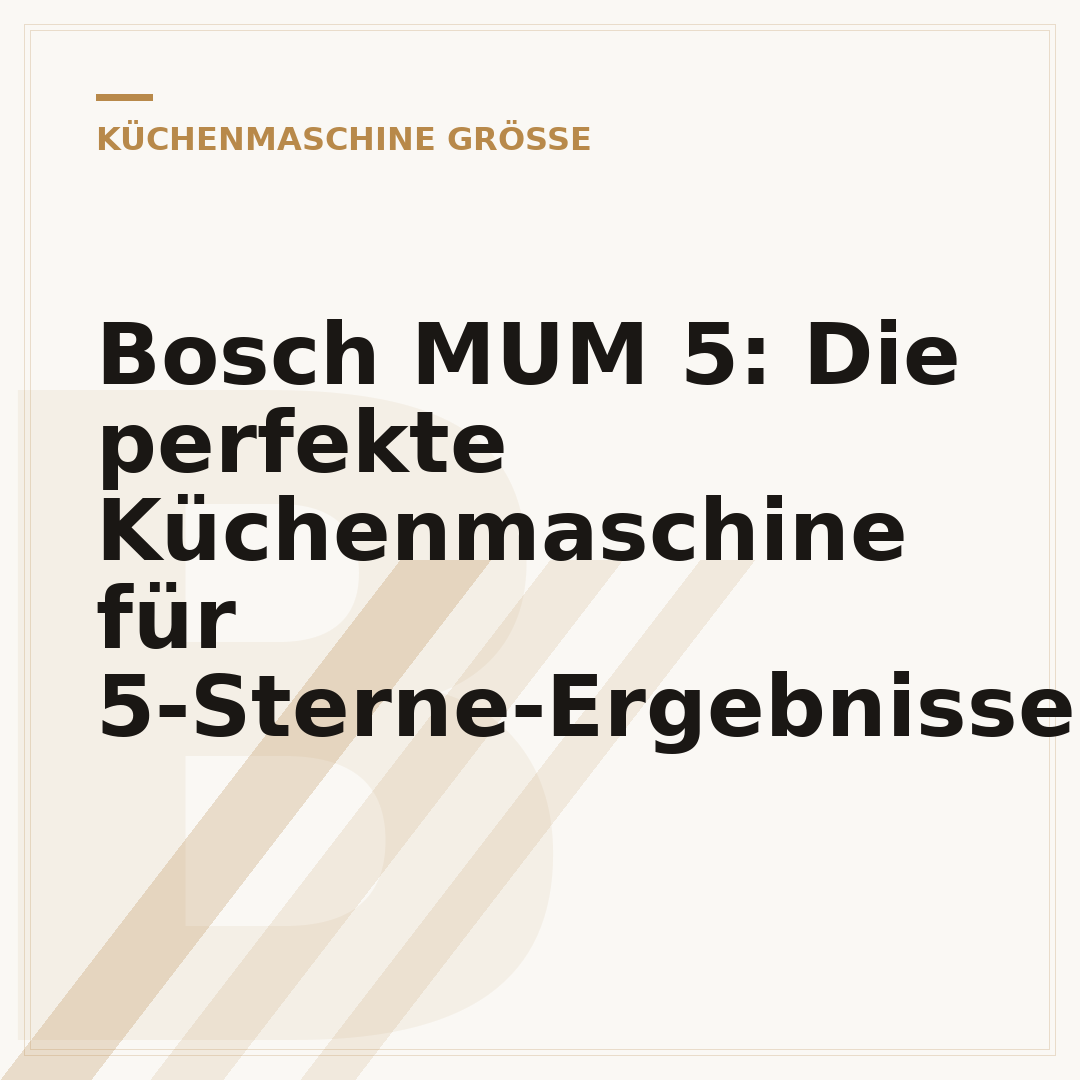 Bosch MUM 5: Die perfekte Küchenmaschine für 5-Sterne-Ergebnisse