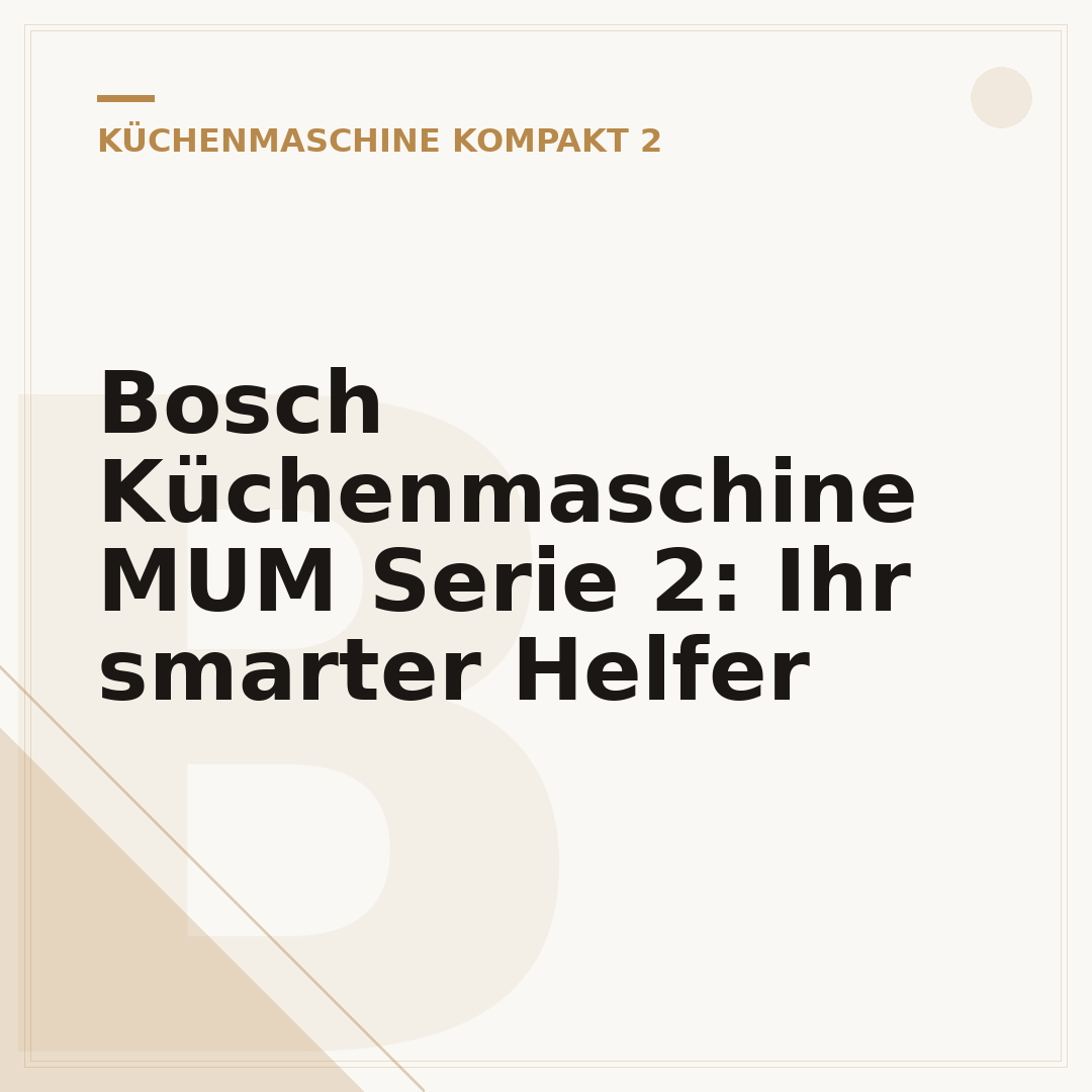 Bosch Küchenmaschine MUM Serie 2: Ihr smarter Helfer