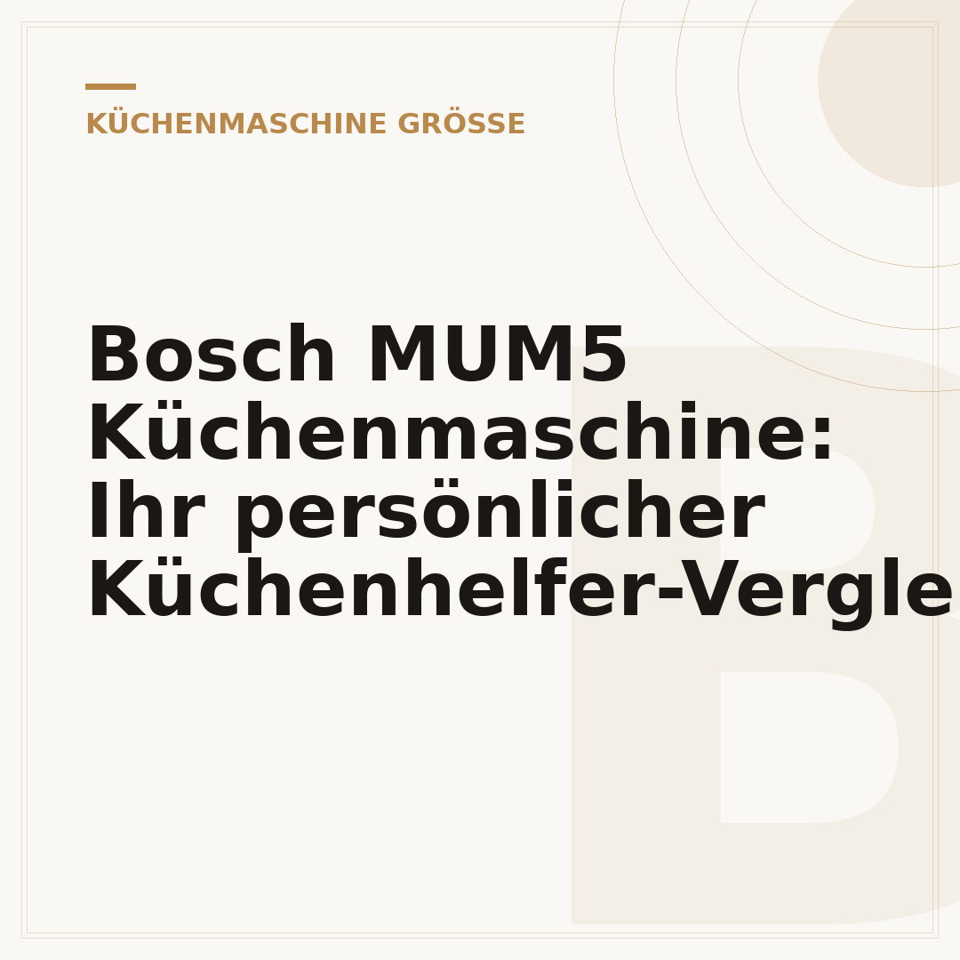 Bosch MUM5 Küchenmaschine: Ihr persönlicher Küchenhelfer-Vergleich