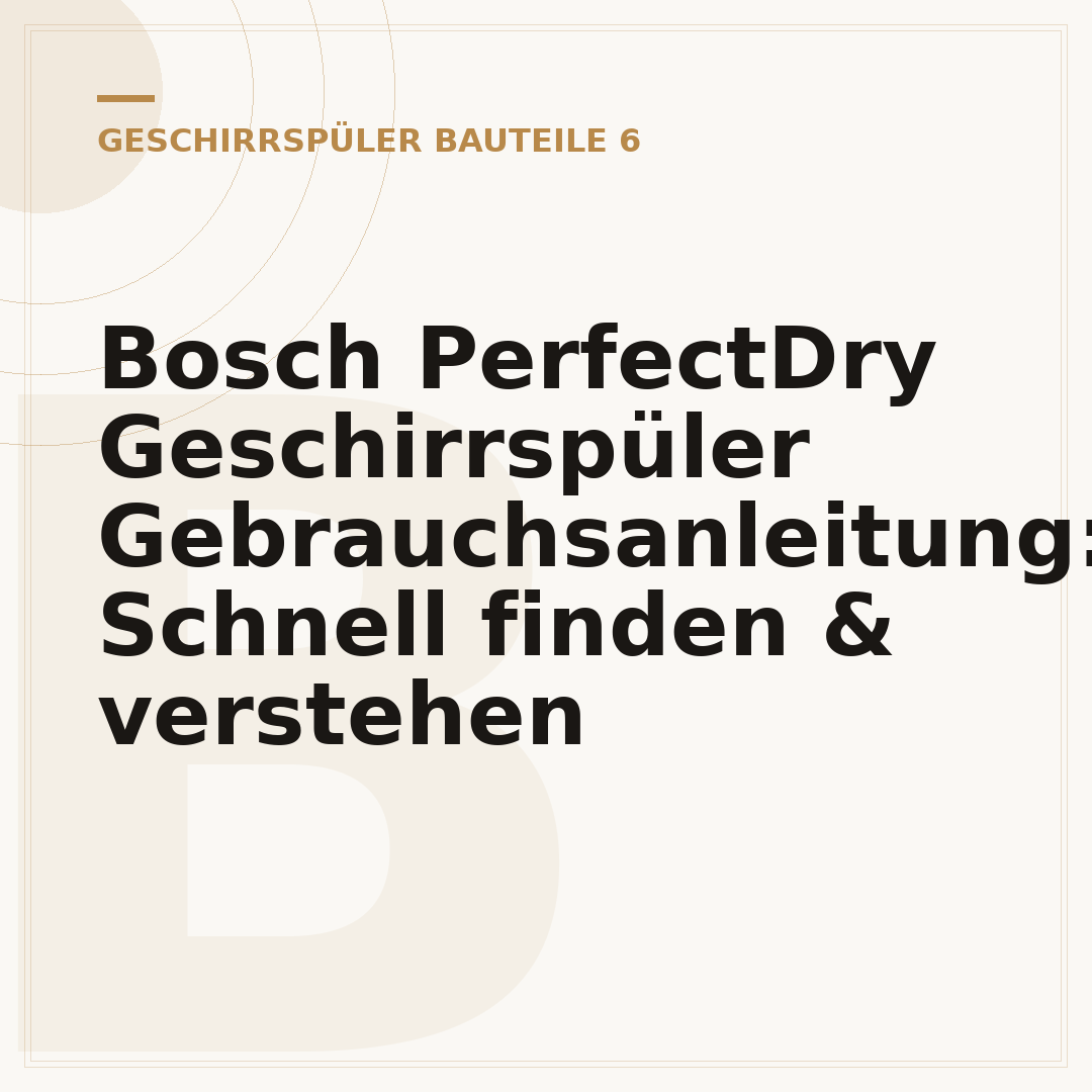 Bosch PerfectDry Geschirrspüler Gebrauchsanleitung: Schnell finden & verstehen