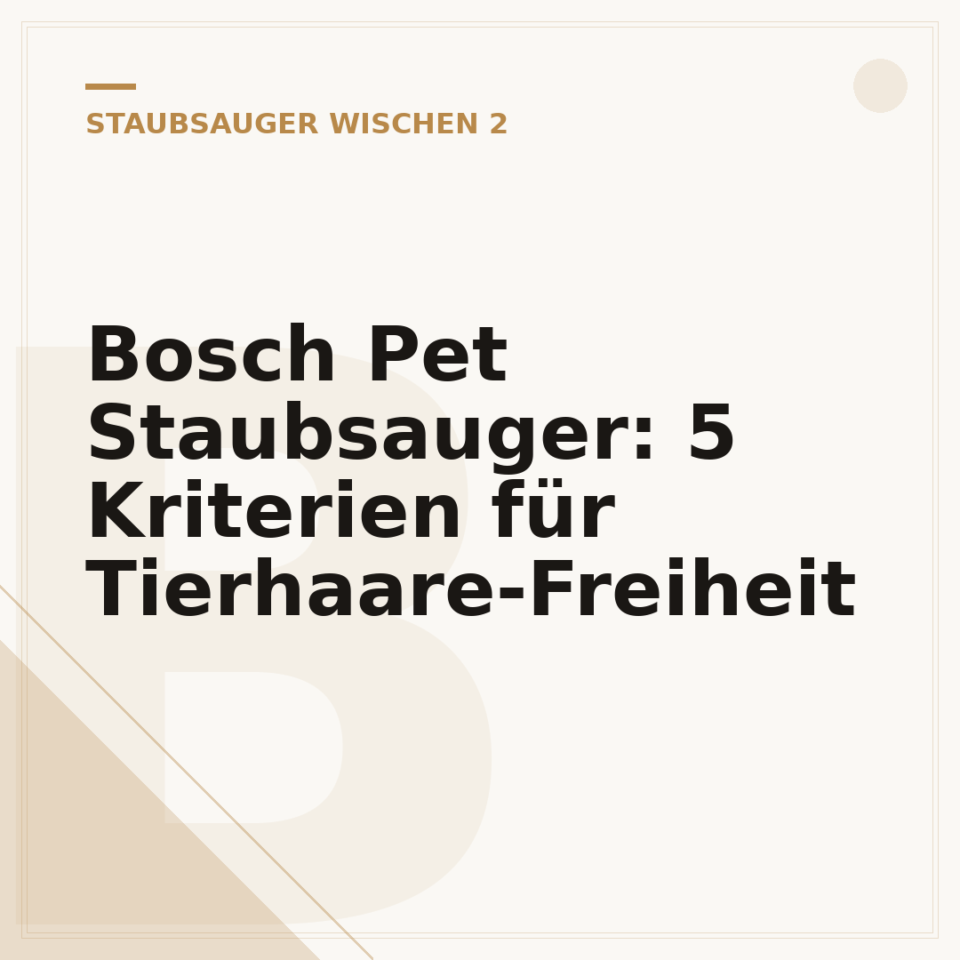 Bosch Pet Staubsauger: 5 Kriterien für Tierhaare-Freiheit