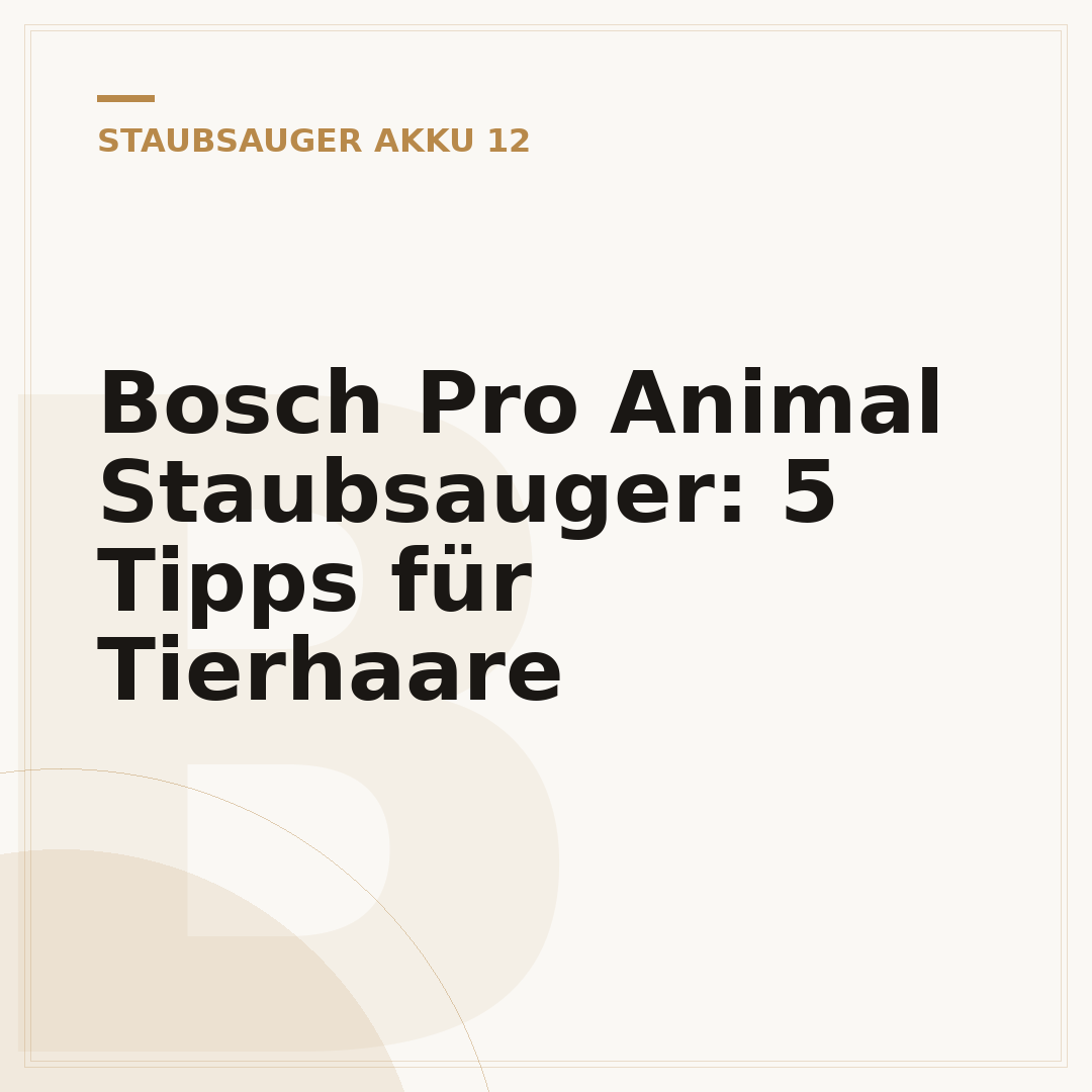 Bosch Pro Animal Staubsauger: 5 Tipps für Tierhaare