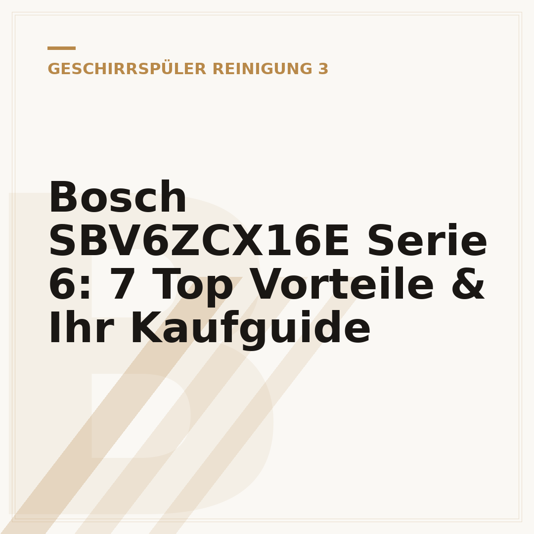 Bosch SBV6ZCX16E Serie 6: 7 Top Vorteile & Ihr Kaufguide