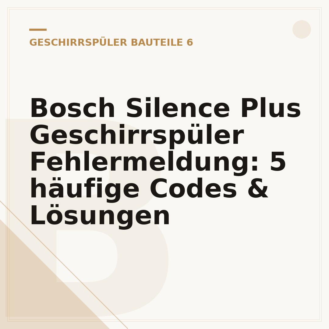 Bosch Silence Plus Geschirrspüler Fehlermeldung: 5 häufige Codes & Lösungen