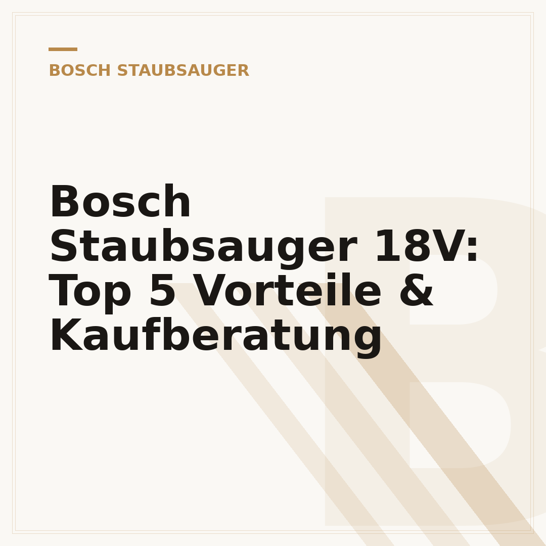 Bosch Staubsauger 18V: Top 5 Vorteile & Kaufberatung