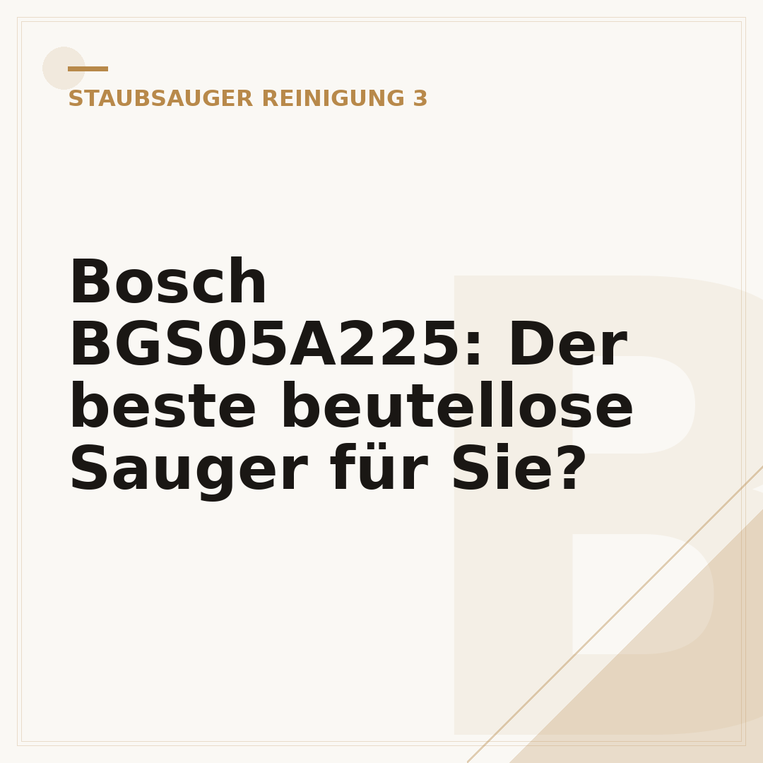 Bosch BGS05A225: Der beste beutellose Sauger für Sie?