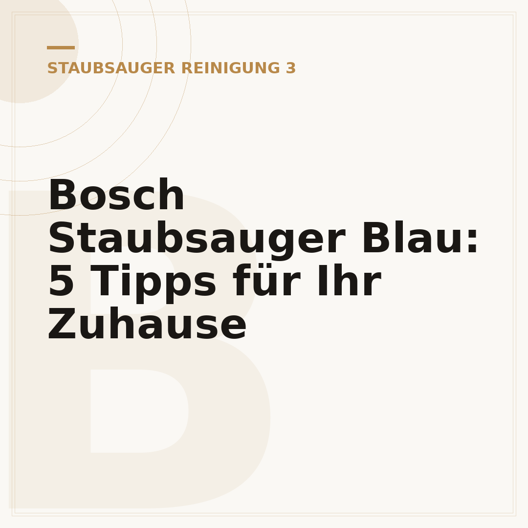 Bosch Staubsauger Blau: 5 Tipps für Ihr Zuhause
