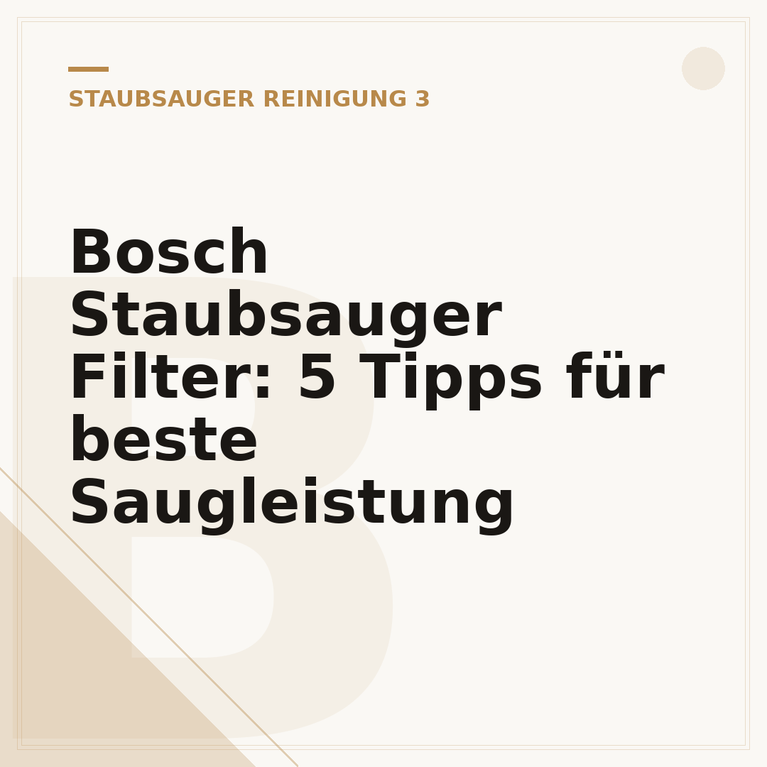 Bosch Staubsauger Filter: 5 Tipps für beste Saugleistung