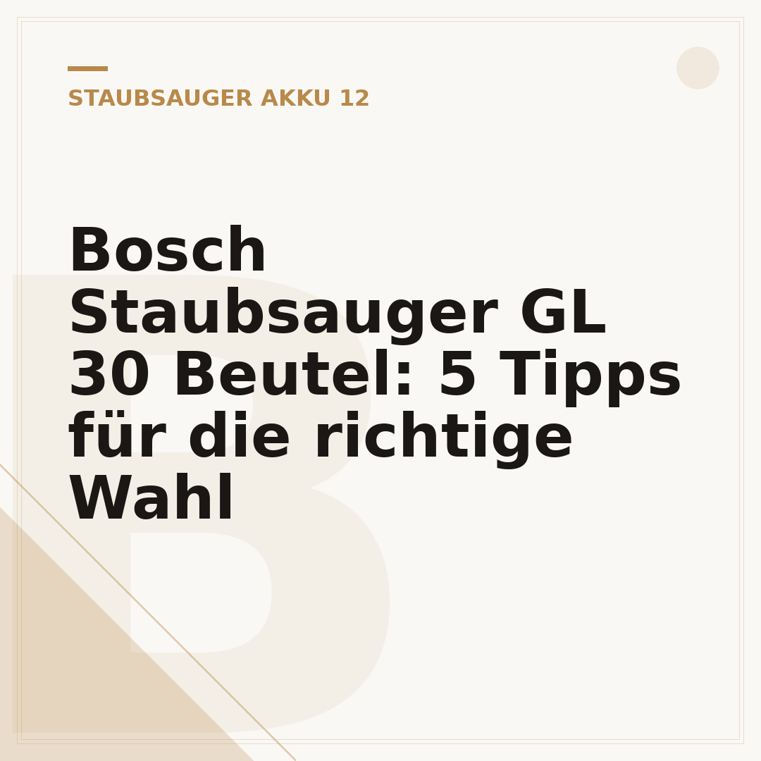 Bosch Staubsauger GL 30 Beutel: 5 Tipps für die richtige Wahl